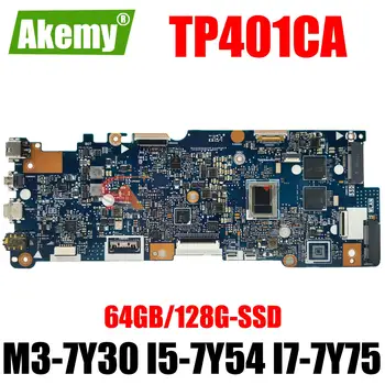 TP401CA дънна Платка за лаптоп ASUS VivoBook 14 TP401C TP401CAE дънна Платка за лаптоп M3-7Y30 I5-7Y54 I7-7Y75 ПРОЦЕСОР 64 GB 128 Г SSD